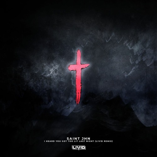 SAINT JHN - I Heard You Got Too Lit (L!V!D REMIX) FREE DL