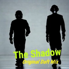 The Shadow (Original Daft Mix)