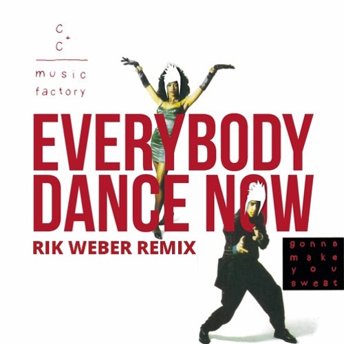 Stream C&C Music Factory - Gonna Make You Swaet (Everybody Dance Now) (Rik  Weber Remix) [FREE DOWNLOAD] by Rik Weber | Listen online for free on  SoundCloud
