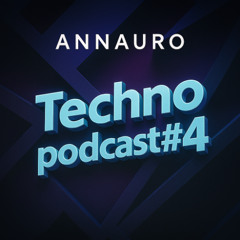 Annauro - Techno podcast #4