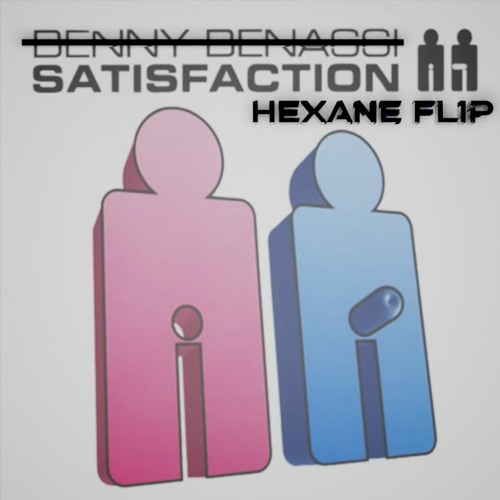 Benny Benassi - Satisfaction (Hexane Flip)