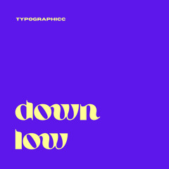 Down Low