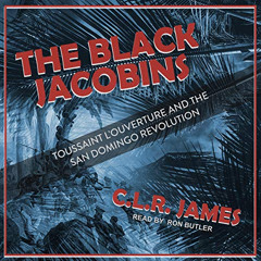 [GET] EBOOK ☑️ The Black Jacobins: Toussaint L'Ouverture and the San Domingo Revoluti