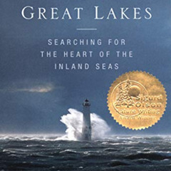 GET EPUB 📑 The Living Great Lakes: Searching for the Heart of the Inland Seas by  Je