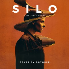 SILO - MAIN TITLE THEME • COVER by OCTOBER