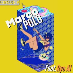 Marco Polo feat. Ryo AI