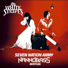 The White Stripes - Seven Nation Army  (NANNOBASS Bootleg) FREE