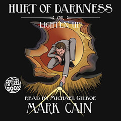 READ KINDLE 📋 Hurt of Darkness, or Lighten Up!: Circles in Hell, Book 11 by  Mark Ca