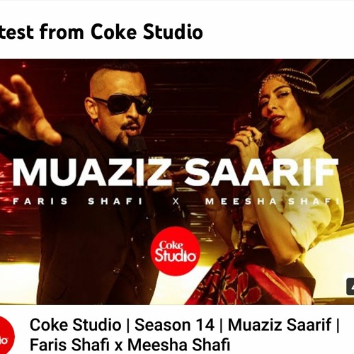 stream-muaziz-saarif-coke-studio-season-14-faris-shafi-x-meesha