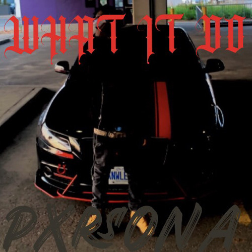 PXRSONA - WHAT IT DO (prod.Sharkz)