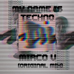 MIRCOV - MY NAME IS TKNO (Original Mix)