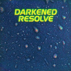 Darkened Resolve