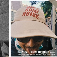 Thoughts and Ideas w/ Elowinz_ Tapes Reunion [24.01.25]