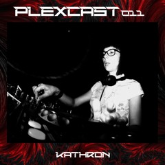 PLEXcast011 - [Kathron]
