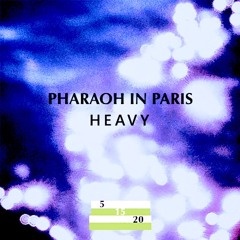 Pharoah In Paris - Heavy