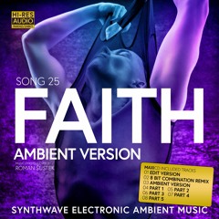 SONG 25 FAITH (Ambient Version)