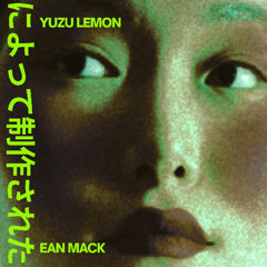 Premiere: EAN MACK - YUZU LEMON