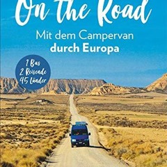 On the Road –Europa mit dem Campingbus. Individuelle Touren. traumhafte Standplätze und beeindruck