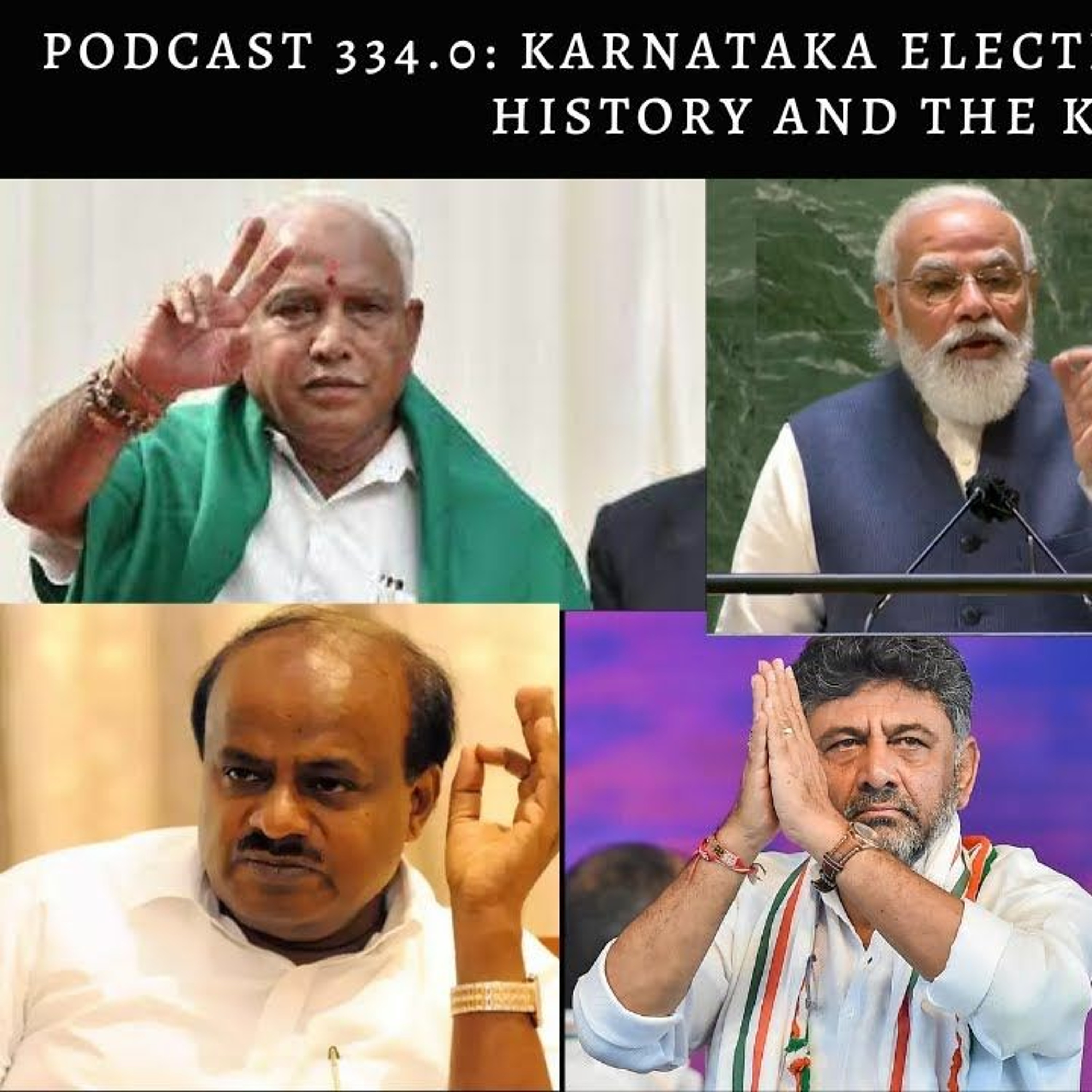 Podcast 334.0: Karnataka Elections(Part 1): A Political History and the Key Players