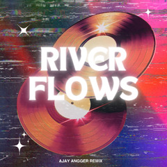 River Flows #Akbar - ( Ajay Angger Remix ) #Locked