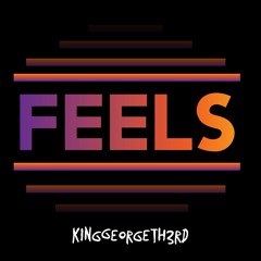 Feels Prod by KingGeorgeTh3rd & Wylo