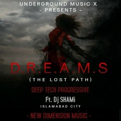 D.R.E.A.M.S (The Lost Path) ft. Dj SHaMi