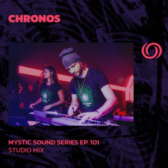 CHRONOS | Mystic Sound Series Ep. 101 | 27/04/2025