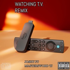 watching tv remix featuring Mastersword TJ