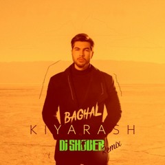 Kiyarash - baghal  (DJ SHOBER Mashup)