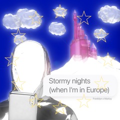 Stormy nights (when I'm in Europe) (feat. Marluy)