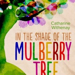 Read EBOOK 📂 In the Shade of the Mulberry Tree: A year in Zambia by  Catharine Withe