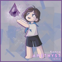 Kanro - Amethyst (Okumori Remix)