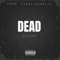 Dead ( prod: Shorline Beats )