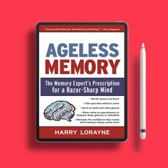 Ageless Memory: The Memory Expert's Prescription for a Razor-Sharp Mind. Download Gratis [PDF]