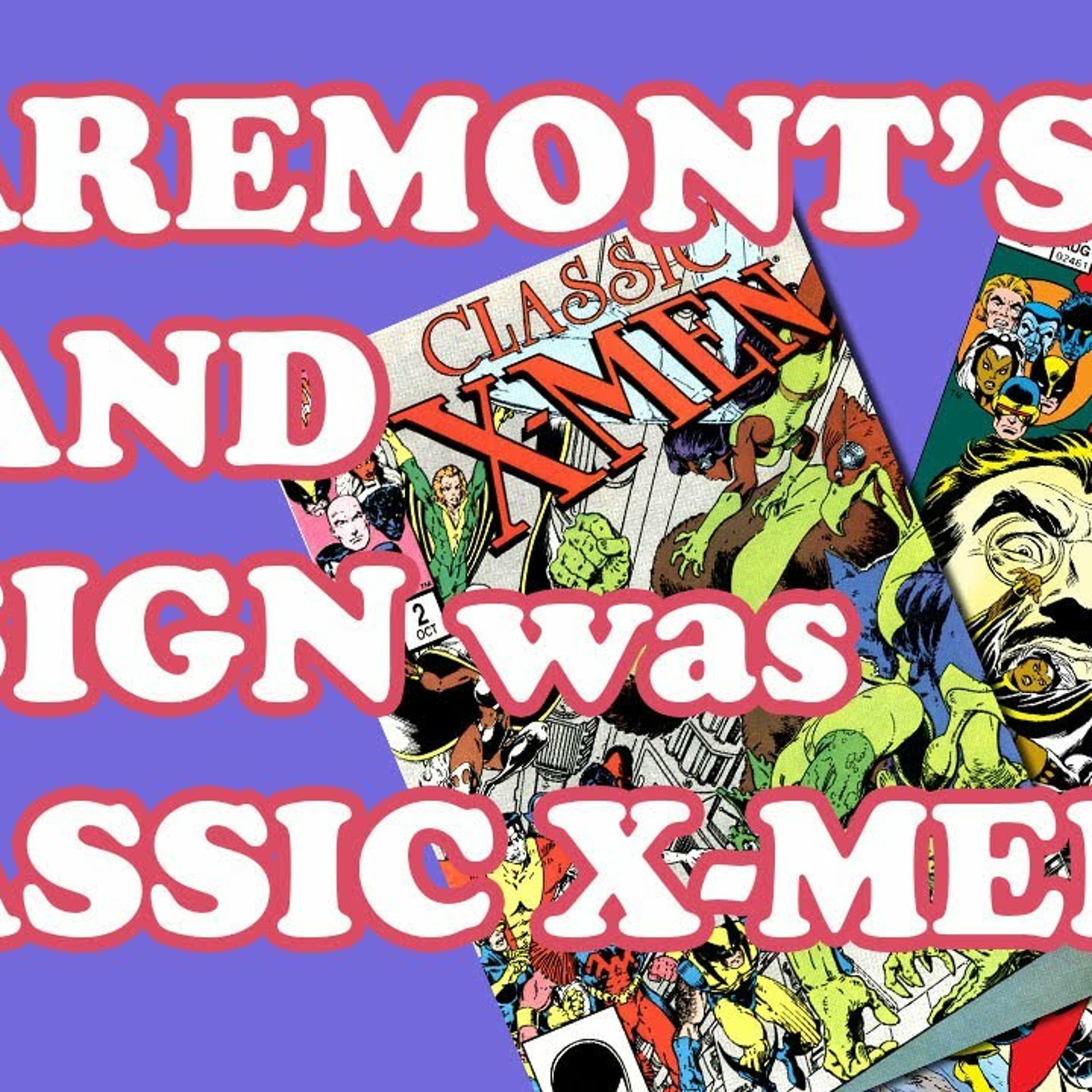Uncanny X-Men #94 via Classic X-Men #2!  CHRIS CLAREMONT Enhances His Mythology. episode artwork