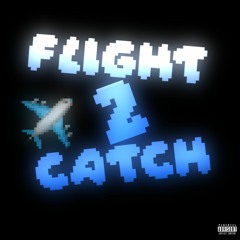 Flight 2 Catch (Prod. Mingo X Cgm Beats)