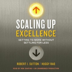 [DOWNLOAD] EPUB 📬 Scaling Up Excellence: Getting to More Without Settling for Less b