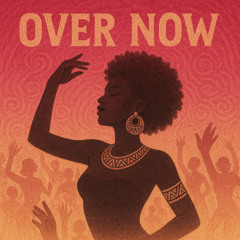 Over Now