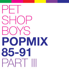 Pet Shop Boys Popmix - 85-91 Part III