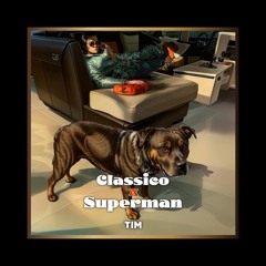 Classico X Superman (Tim Edit) - Eminem
