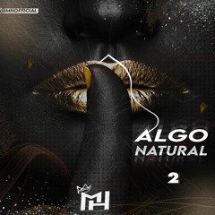 ALGO NATURAL 2 (BY MH)