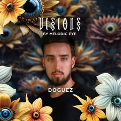DOGUEZ @ Visions By Melodic Eye - Casa Novva, SP [Aug 24]