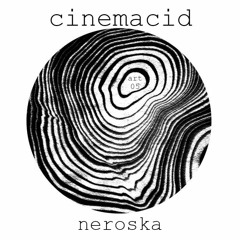 Neröska - Cinemacid (ART.05)