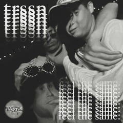 trssn - feel the same.