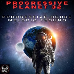 Progressive Planet 32 ~ #ProgressiveHouse #MelodicTechno Mix