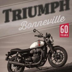 [Get] PDF 💛 Triumph Bonneville: 60 Years by  Ian Falloon [EPUB KINDLE PDF EBOOK]