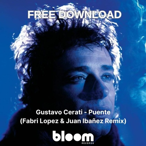 FREE DOWNLOAD: Gustavo Cerati - Puente (Fabri Lopez & Juan Ibañez Remix) NV MSTRD