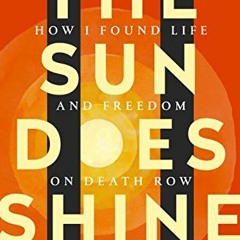 Open PDF The Sun Does Shine: How I Found Life and Freedom on Death Row (Oprah's Book Club Summer