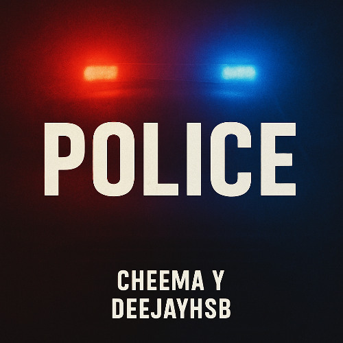 POLICE I DEEJAYHSB I CHEEMA Y