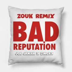 Bad Reputation (Zouk Remix)